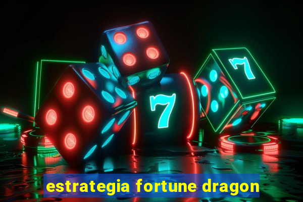 estrategia fortune dragon